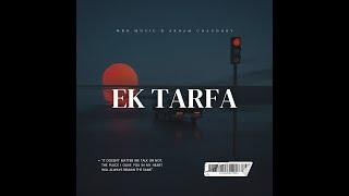 MRK MUSIC - Ek Tarfa ft. ‪@Arhamchaudhry  - Prod by @RAMANTHE_KID