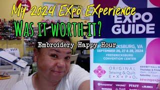 Embroidery Happy Hour - My 2024 Sewing & Quilt Expo Experience