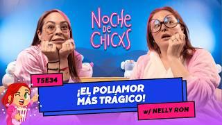 T5E34 ¡Poliamor, Drama Y Tragedia! Ft. Nelly Ron #chismes #poliamor