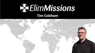 Tim Cobham | Elim International Missions