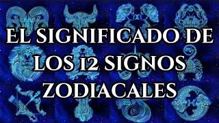 LA VERDAD DETRAS DE LOS 12 SIGNOS DEL ZODIACO