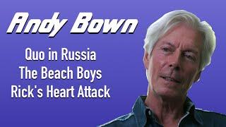 Andy Bown of Status Quo, Russia, The Beach Boys, Rick Parfitt