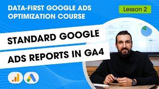 Standard Google Ads Reports in Google Analytics 4 (GA4) [Lesson 2]