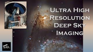 Ultra High-Resolution Deep Sky Imaging | 2024-06-30