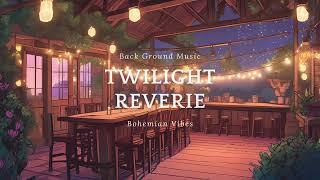 “Twilight Reverie: Bohemian Vibes”ー作業用BGM　夕暮れ時の穏やかな光