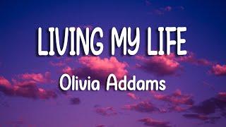 Olivia Addams - Living My Life | Lyric Video