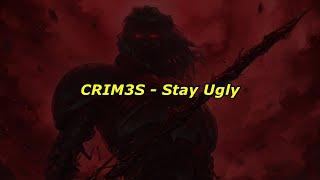 Crim3s  - Stay Ugly (Lyric Video)