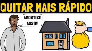 Como AMORTIZAR Casa e PAGAR Financiamento Mais RÁPIDO!