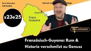 s23e25 Französisch Guyana - Rum & Geschichte verschmelzen zu Genuss | Rum-Schnacker #tieferimrum