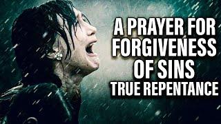 A Life Changing Prayer For Forgiveness Of Sins and Repentance