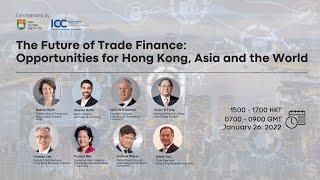 The Future of Trade Finance: Opportunities for Hong Kong, Asia and the World