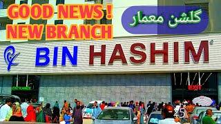 Bin Hashim new branch grand opening 3/11/24 Gulshan-e-Maymar Karachi information vlog