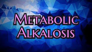 Metabolic Alkalosis (updated 2023) - CRASH! Medical Review Series