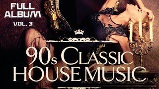 Best of 90s - Classic House Music Vol. 3 | Full Album HD