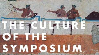 The Symposium. Ancient Greek Civilization: Archaic Culture and Society