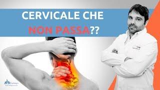 Dolore cervicale CHE NON PASSA, perchè e come curare la cervicale