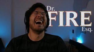 Markiplier's DR. FIRE ESQ. A Compilation