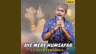 Aye Mere Humsafar (Cover Version)