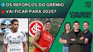 GRÊMIO FECHA CONTRATAÇÃO | 7 NOVIDADES NA REAPRESENTAÇÃO DO INTER Atualidades Esportivas(30/12/2024)