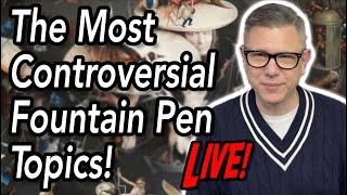 Hemingway Jones Takes On the Most Controversial Fountain Pen Issues!