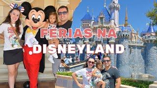 VLOG DA VIAGEM: DISNEYLAND E CALIFORNIA ADVENTURE COM MINHA FILHA DE DOIS ANOS