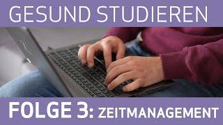 Gesund studieren – Folge 3: Zeitmanagement