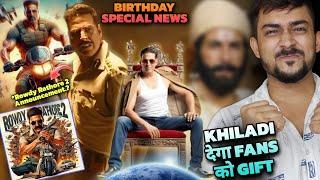 AKSHAY KUMAR 's BIRTHDAY SPECIAL ANNOUNCEMENT LOADING..|| Rowdy Rathore 2,C Shankarn Nair,Hera P 3