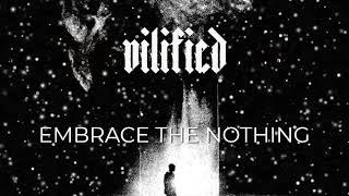 Vilified - Embrace the Nothing (Official Audio Stream)