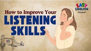 How To Improve Your Listening Skills | Easy English Channel