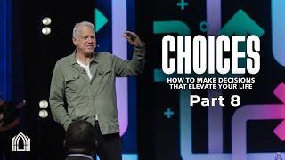 Choices Pt.8 | Pastor Mike Hayes