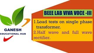 BEEE LAB VIVA VOCE - III **GANESH EDUCATIONAL HUB ** BASIC ELECTRICAL & ELECTRONICS ENGINEERING LAB