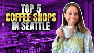 5 Top COFFEE shops in SEATTLE you NEED to try | AmandaAguiar.Exprealty.com