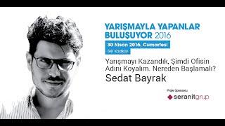 Yarışmayı Kazandık, Şimdi Ofisin Adını Koyalım. Nereden Başlamalı?, Sedat Bayrak