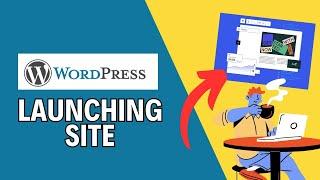 How to Launch Your Site in WordPress Account 2024?