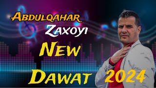 Abdulqahar Zaxoyi 2024 New Dawat عبدالقهار زاخوي داوات جديد