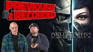 Previously Recorded - Dishonored 2