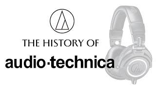 The Story of Audio-Technica △