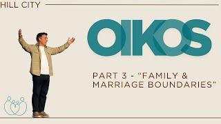 Is It Good to Have Boundaries in Your Family and Marriage? | Oikos | Part 3