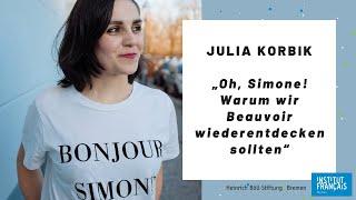 Julia Korbik: „Oh, Simone! Warum wir Beauvoir wiederentdecken sollten“