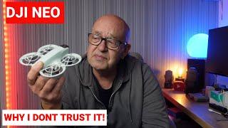 DJI Neo - I found a problem - And why i Dont TRUST it!