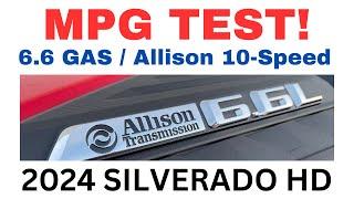 How many MPG does the 2024 Silverado HD 6.6 Gas 10 Speed Allison get City and Highway driving?