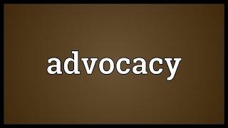 Advocacy Meaning