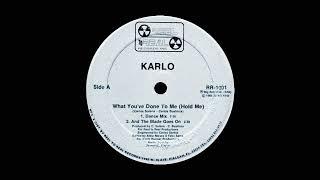 Karlo – What You've Done To Me (Hold Me)