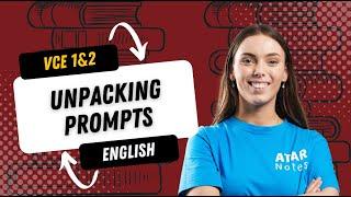 VCE English 1&2 - Unpacking Prompts