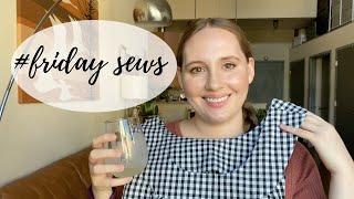 #fridaysews // Happy Hour Edition // Friday Sews