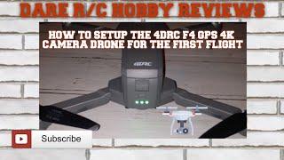 HOW TO SETUP THE 4DRC F4 GPS 4K CAMERA DRONE FOR THE FIRST FLIGHT