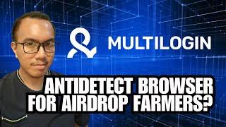 Multilogin Review - Antidetect browser for airdrop farmers?