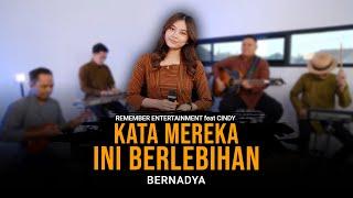 Bernadya - Kata Mereka Ini Berlebihan | Remember Entertainment feat Cindy ( Keroncong Cover )