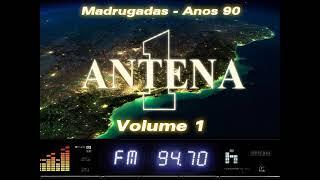 Rádio Antena 1 - São Paulo - Volume 1 ( Madrugadas dos anos 90 )