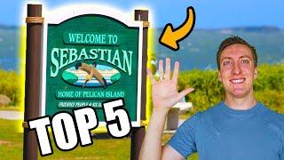 TOP 5 REASONS to Move to Sebastian Florida!